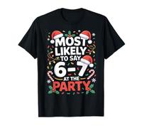 67 Funny Christmas Meme Most Likely To Say 67 At The Party Maglietta