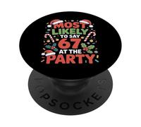 67 Funny Christmas Meme Most Likely To Say 67 At The Party PopSockets PopGrip Adesivo