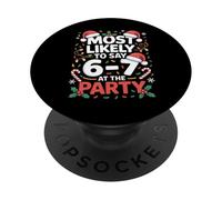 67 Funny Christmas Meme Most Likely To Say 67 At The Party PopSockets PopGrip Adesivo