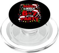 67 Funny Christmas Meme Most Likely To Say 67 At The Party PopSockets PopGrip per MagSafe