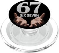67 Funny Six Seven 6 7 Meme Gen Alpha Teens Slang 6 7 Hands PopSockets PopGrip per MagSafe
