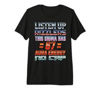 67 Meme Aura Energy 6 7 Sigma Rizzler Six Seven Funny 6-7 Maglietta Premium