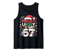67 Meme Funny Christmas Meme Design Most Likely To Say 67 Canotta