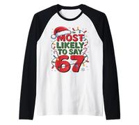 67 Meme Funny Christmas Meme Design Most Likely To Say 67 Maglia con Maniche Raglan