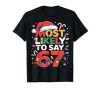 67 Meme Funny Christmas Meme Design Most Likely To Say 67 Maglietta