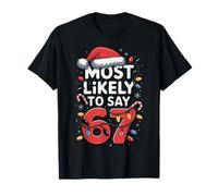 67 Meme Funny Christmas Meme Design Most Likely To Say 67 Maglietta