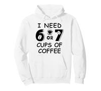 67 Meme Teacher 6 7 Coffee Cups Need Six Seven Coffee Mom 67 Felpa con Cappuccio