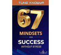 67 Mindsets for Success Without Stress: Design Wealth. Protect Peace. Live Intentionally. (Vol. 3)