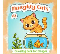 67 Naughty Cats: Colouring Book for All Ages
