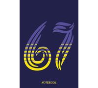 67 Notebook: Six Seven 67 Meme Composition Notebook: A Funny Viral Social Media Trend Journal for Teens and Gen Z | 100 Pages, 6 x 9 Lines paper