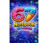 67 Notebook Six Seven: Aesthetic Composition Notebook for Gen Z Alpha and Millenials - A Cute College Ruled Journal for Notes Doodles and 67 Stuff