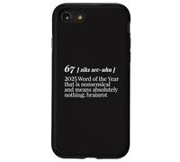 67 Parola dell"anno 2025 6 7 Sei sette meme Divertente scherzo Gen Z Custodia per iPhone SE (2020) / 7/8