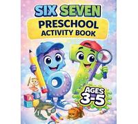 67 Six and Seve The Ultimate 67 Preschool Activity Book for Ages 3- (Tascabile)