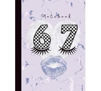 67, Six Seven Big Blank Notebook 8.5x11 inch, Unruled, Unlined Trending Meme Cover for Girls, Teens, Viral Lover: Cute Girly Coquette Journal for Sketching, Doodling, Drawing and Writing