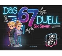 67 SIX SEVEN - Das Duellbuch: Das spannende Challenge- & Meme-Battle für Kinder von 8-12 Jahren - Schnapp dir einen Gegner, starte das Offline-Duell und finde heraus, welche 67-Skills in dir stecken!