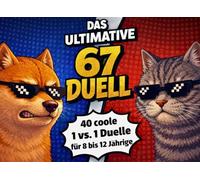 67 SIX SEVEN! - Dein 1vs.1 Duellbuch: Das ultimative Meme-Duell- & Rätselbuch für Kinder von 8-12 Jahren: Offline-Rätsel, Meme-Battles & Logikspaß | Mehr Battle, weniger Scrollen!