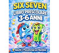 67 Six Seven: Libro Prescolare 3 6 Anni: Giochi e Passatempi per Bambini con Labirinti, Indovinelli, Trova le Differenze e Tante Altre Attività insieme agli Amici Brainrot