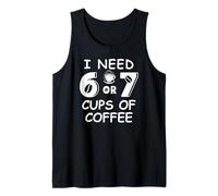 67 Teacher 6 7 Mom Coffee I Need Six Seven Coffee Cups Funny Canotta