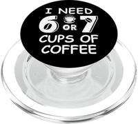 67 Teacher 6 7 Mom Coffee I Need Six Seven Coffee Cups Funny PopSockets PopGrip per MagSafe