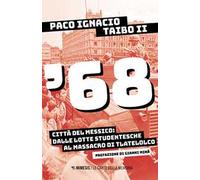 '68. Città del Messico: dalle lotte studentesche al massacro di Tlatelolco