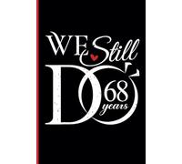 68th Wedding Anniversary Notebook: Sixty-Eight Years Celebration Journal for Husband and Wife - Funny Couples Keepsake Celebrating 68 Years of Marriage