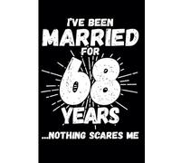 68th Wedding Anniversary Notebook: Sixty-Eight Years Celebration Journal for Husband and Wife - Funny Couples Keepsake Celebrating 68 Years of Marriage