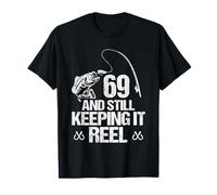 69 And Still Keeping It Reel Pesca 69 Compleanno 69 Anni Maglietta