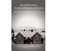 69 grados norte, donde habitan los silencios