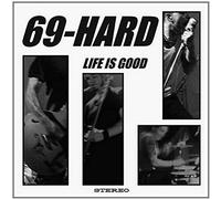 69-Hard - Life Is Good