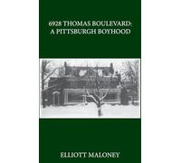 6928 Thomas Boulevard: Memories of a Pittsburgh Boyhood