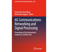 6G Communications Networking and Signal Processing: Proceedings of the International Conference, SGCNSP 2023