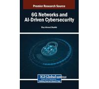 6G Networks and AI-Driven Cybersecurity (Copertina rigida)