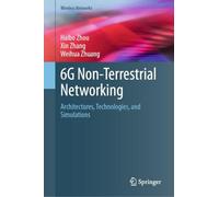 6G Non-Terrestrial Networking: Architectures, Technologies, and Simulations