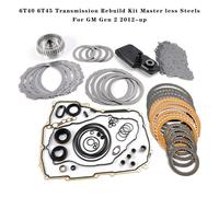 6T40 6T45 Transmission Rebuild Kit Master less Steels Per GM Gen 2 2012-up S1