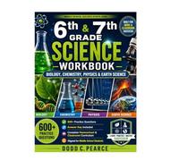 6th & 7th Grade Science Workbook: Biology, Chemistry, Physics & Earth Science Practice with Answer Key for Middle School Success