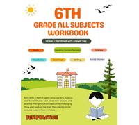 6th Grade All Subjects Workbook: Grade 6 All in One Activity Book with Answers - Math, Grammar, Vocabulary, Reading Comprehension, Writing, Science, ... & Practice Worksheets (Homeschool Curriculum)