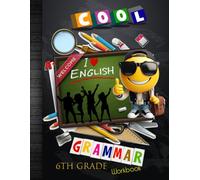 6th Grade English Grammar Workbook: American English Language Arts ELA Writing Homeschool Curriculum for Grade 6 Level Student Classroom Practice ... Assessment and End-of-Year Elevation Form