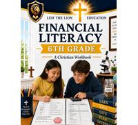 6th Grade Financial Literacy: A Christian Homeschool Workbook