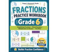 6th Grade Fractions Practice Workbook (Over 1,100 Math Problems): Sixth Grade Worksheets Simplifying Fractions, Mixed Numbers, Fraction Addition, ... Word Problems, and Answer Key Included