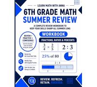 6th Grade Math Summer Review Workbook: Avoid the Summer Slide with Targeted Practice and Step-by-Step Solutions