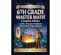 6th Grade Math Workbook: 1,500+ Practice Problems | Fractions, Decimals, Percentages, Geometry, Algebra: Complete Curriculum with Worked Examples, Common Mistakes & Challenge Problems for Middl
