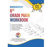 6th Grade Math Workbook: Common Core Aligned Practice Covering: Ratios, Fractions, Decimals, Expressions, Geometry, and Data Analysis