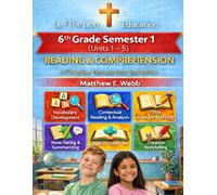 6th Grade Reading and Comprehension - Semester 1 Units (1 - 6): A Christian Homeschool Workbook