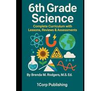 6th Grade Science: Complete Curriculum with Lessons, Reviews & Assessments