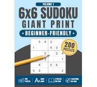 6x6 Sudoku Giant Print: Beginner-Friendly, Volume 1: 200 Large Print Sudoku Puzzles for Beginners, Adults, Seniors & First-Time Sudoku Players, 8.5" x 11"