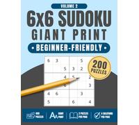 6x6 Sudoku Giant Print: Beginner-Friendly, Volume 2: 200 Large Print Sudoku Puzzles for Beginners, Adults, Seniors & First-Time Sudoku Players, 8.5" x 11"