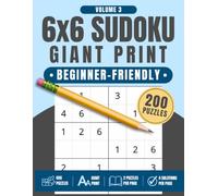 6x6 Sudoku Giant Print: Beginner-Friendly, Volume 3: 200 Large Print 6x6 Sudoku Puzzles with 2 Puzzles Per Page and 4 Solution Pages, 8.5" x 11", Brain Game, Logic Puzzle