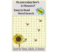 6x9, 120 pages, Easy to Read: Do you enjoy Bee's & Flowers?: Great for Teens, Adults, & Seniors, 60 puzzles