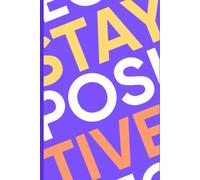 6x9 notebook: Stay Positive