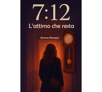 7:12: L'attimo che resta